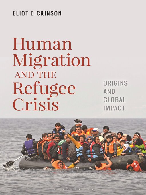 Title details for Human Migration and the Refugee Crisis by Eliot Dickinson - Available